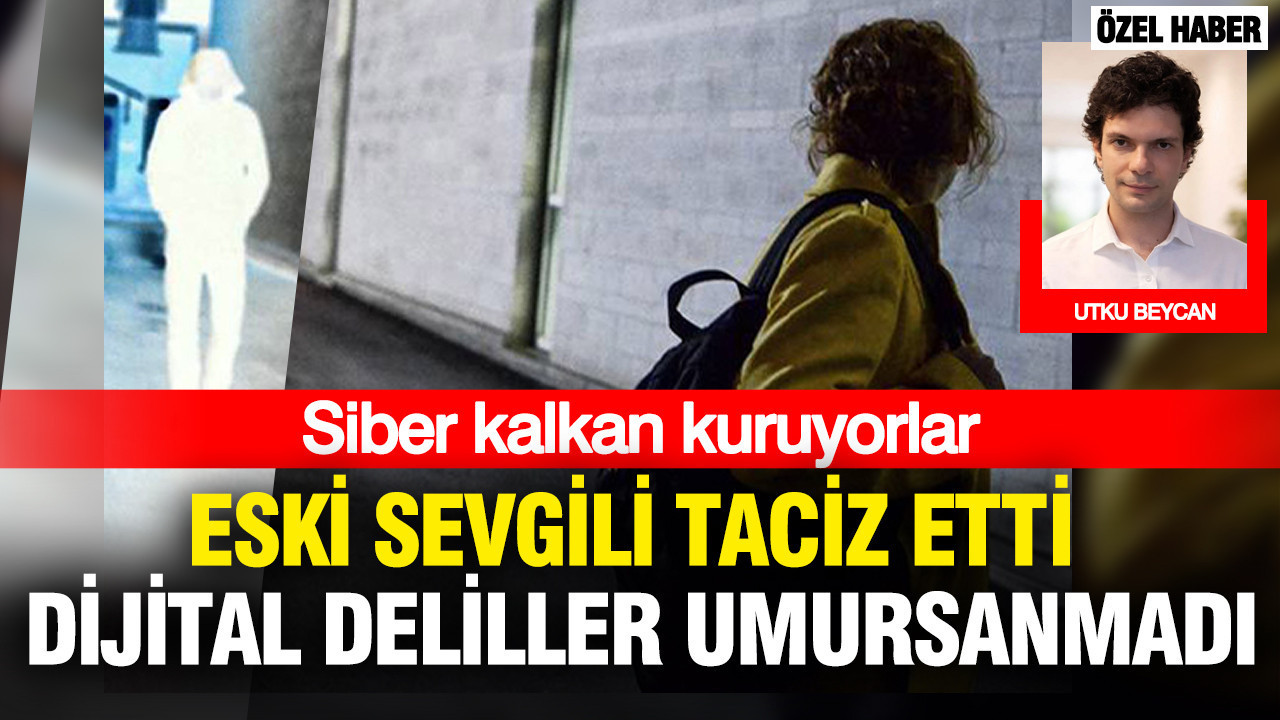 Siber kalkan failleri koruyor: Eski sevgili tacizinde dijital deliller görmezden gelindi